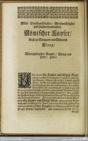 Aller-Durchlauchtigster, Großmächtigster und Unüberwindlichster Römischer Kayser, Auch zu Hungarn und Böheimb König, Allergnädigster Kayser, König und Herr, Herr