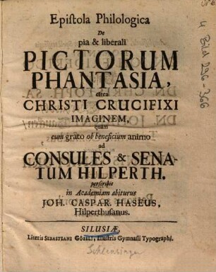 Epistola Philologica De pia & liberali Pictorum Phantasia, circa Christi Crucifixi Imaginem