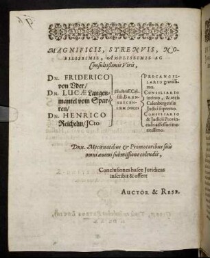 Magnificis, Strenuis, Nobilissimis, Amplissimis Ac Consultißimis Viris, Dn Friderico von Uder, Dn. Lucæ Langenmantel vom Sparen, Dn. Henrico Reichelm, Jcto [...]