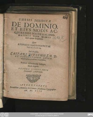 Theses Iuridicae De Dominio, Et Eius Modis Acquirendi Naturalibus: Materia Non Minus utili quam frequente