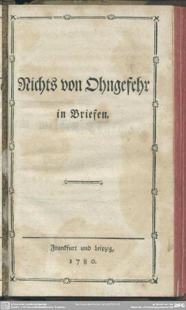 Nichts von Ohngefehr : in Briefen