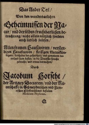 Levini Lemnii Occulta Naturae Miracula : von den wunderbarlichen Geheimnissen der Natur, und derselben fruchtbarlichen betrachtung, nicht allein nützlich, sondern auch lieblich zulesen, 2. Das ander Teil von den wunderbarlichen Geheimnissen der Natur ...