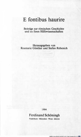 E fontibus haurire : Beiträge zur römischen Geschichte und zu ihren Hilfswissenschaften ; [Heinrich Chantraine zum 65. Geburtstag]