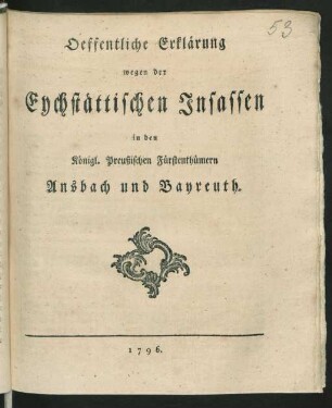 Oeffentliche Erklärung wegen der Eychstättischen Insassen in den Königl. Preußischen Fürstenthümern Ansbach und Bayreuth
