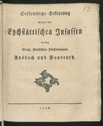 Oeffentliche Erklärung wegen der Eychstättischen Insassen in den Königl. Preußischen Fürstenthümern Ansbach und Bayreuth