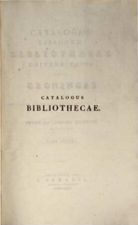 Catalogus librorum Bibliothecae Universitatis, quae Groningae est, secundum seriem literarum alphabeti digestus, 2