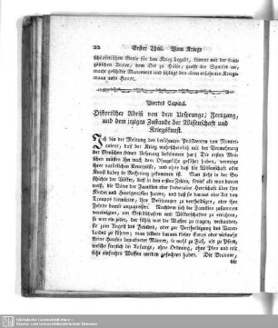 Viertes Capitel. Historischer Abriß von dem Ursprunge, Fortgang, und dem jezigen Zustande der Wissenschaft und Kriegskunst
