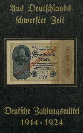 Album mit Notgeldscheinen aus der Inflationszeit "Aus Deutschlands schwerster Zeit Deutsche Zahlungsmittel 1914 - 1924"
