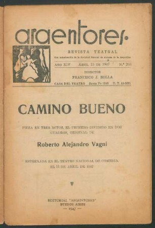 1947026800: Camino bueno : pieza en tres actos, el primero dividido en dos cuadros