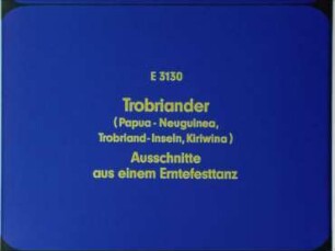 Trobriander (Papua-Neuguinea, Trobriand-Inseln, Kiriwina) - Ausschnitte aus einem Erntefesttanz