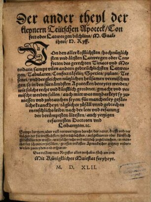 Der ... Theyl der kleynern teutschen Apoteck, Confect oder Latwergen Büchlins, 2. Der ander theyl der kleynen Teütschen Apoteck, Confect oder Latwergen büchlins
