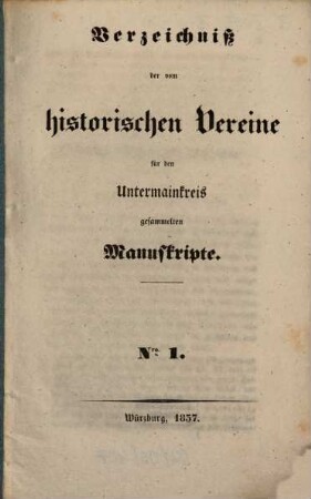 Verzeichniß der vom Historischen Vereine für den Untermainkreis gesammelten Manuskripte, 1. 1837