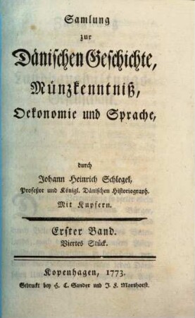 Samlung zur dänischen Geschichte, Münzkenntniß, Oekonomie und Sprache, 1,4. 1771/73 (1773)