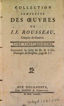 Collection Complette Des Oeuvres De J. J. Rousseau, Citoyen de Genève, 22. Juge de Jean-Jacques ; 2/3 : Dialogues