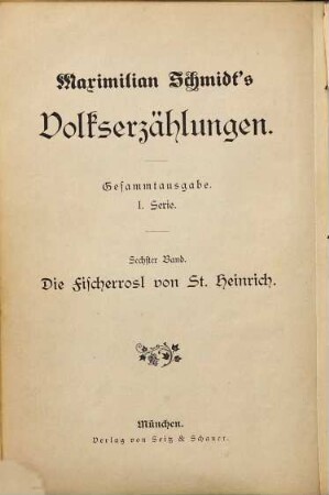 Maximilian Schmidt's Volkserzählungen, 6. Die Fischerrosl von St. Heinrich : Lebensbild vom Starnbergersee