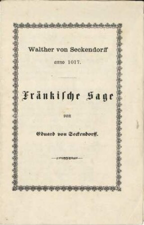 "Walther von Seckendorff anno 1017. Fränkische Sage", von Eduard von Seckendorff, gedr.