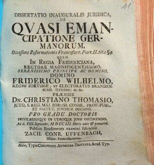 Dissertatio Inauguralis Juridica, De Qvasi Emancipatione Germanorum, Occasione Reformationis Francofurt. Part. II. tit. 1. §. 9.