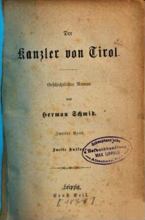 Gesammelte Schriften : Volks- und Familien-Ausgabe, [11]. Der Kanzler von Tirol : geschichtlicher Roman