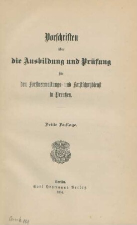 Vorschriften über die Ausbildung und Prüfung für den Forstverwaltungs- und Forstschutzdienst in Preußen