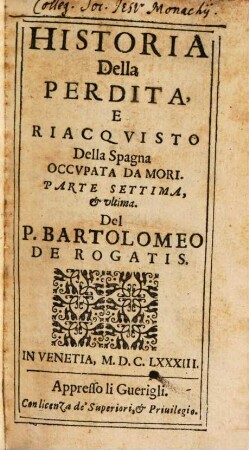 Historia Della Perdita. E Reacqvisto Della Spagna Occvpata Da Mori, 7