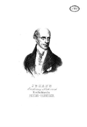 Johann Erzherzog v[on] Oesterreich Deutschlands Reichs-Verweser.