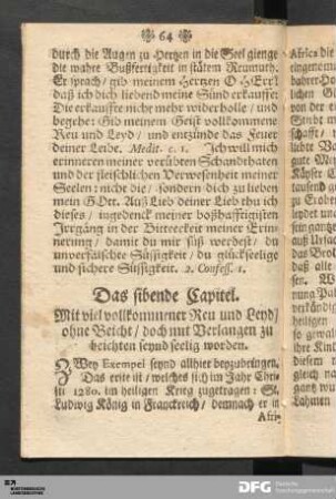 Das sibende Capitel. Mit viel vollkommener Reu und Leyd / ohne Beicht / doch mit Verlangen zu beichten seynd seelig worden.