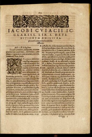Iacobi Cuiacii IC. Clariss. Lib. I. Definitionum Aemilii Papiniani Commentarius absolutissimus.