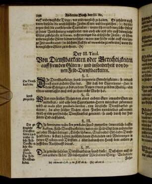Der III. Titul. Von Dienstbarkeiten oder Gerechtigkeiten auff fremden Gütern, und insonderheit von denen Feld-Dienstbarkeiten.
