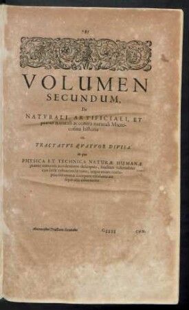 Volumen Secundum, De Naturali, Artificiali, Et praeter naturali accontra naturali Microcosmi historia