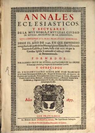 Annales ecclesiasticos y seculares de la ... ciudad de Sevilla