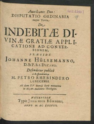 Disputatio Ordinaria eaque Tertia De Indebitae Divinae Gratiae Applicatione Ad Conversionem