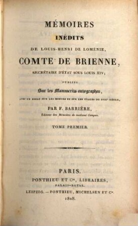 Mémoires Inédits De Louis-Henri De Loménie, Comte De Brienne, Secrétaire D'État Sous Louis XIV, Tome Premier