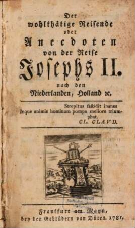 Der wohlthätige Reisende oder Anecdoten von der Reise Josephs II. nach den Niederlanden, Holland [et]c.
