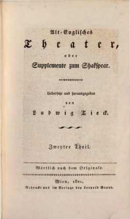 Alt-Englisches Theater, oder Supplemente zum Shakespear : wörtlich nach dem Originale, 2. [Lokrine. Der lustige Teufel von Edmonton. König Lear und seine Töchter]