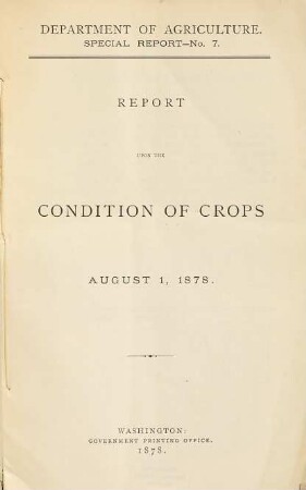 Report upon the condition of crops, 7 = 1878, 1. Aug.