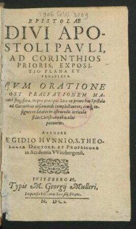 Epistolae Divi Apostoli Pauli, Ad Corinthios Prioris, Expositio Plana Et Perspicua : Cum Oratione Post Praefationem Maxime frugifera, in qua praecipui Loci ex priore hac Epistola ad Corinthios observandi complectuntur ...