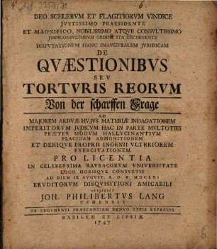 Disp. inaug. iur. de quaestionibus, seu torturis reorum : von der scharfen Frage
