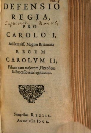 Defensio regia pro Carolo I. : ad sereniss. M. Britann. regem Carol. II.