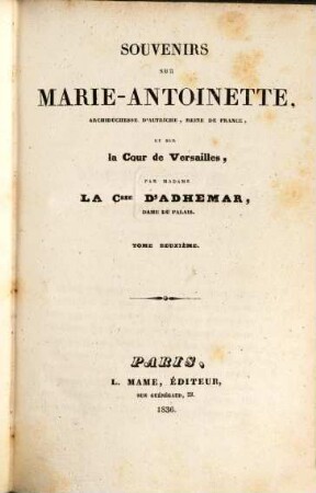 Souvenirs sur Marie-Antoinette, archiduchesse d'Autriche, reine de France, et sur la Cour de Versailles, 2