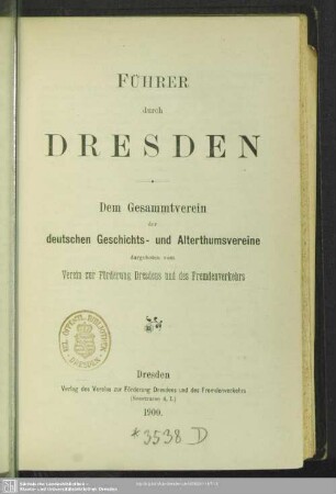 Führer durch Dresden : dem Gesammtverein der deutschen Geschichts- und Alterthumsvereine