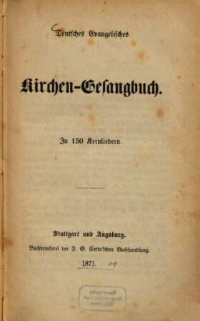 Deutsches Evangelisches Kirchen-Gesangbuch : In 150 Kernliedern