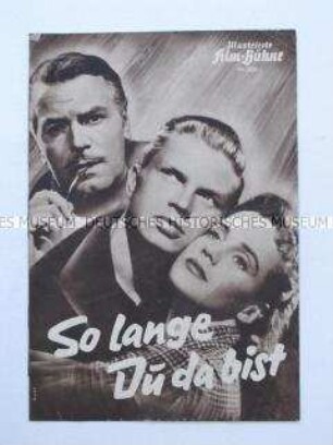 Filmprogramm "Illustrierte Film-Bühne" zu dem deutschen Spielfilm "So lange Du da bist"