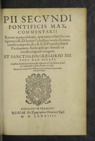 Pii Secvndi Pontificis Max. Commentarii rerum memorabilium, quae temporibus suis contigerunt
