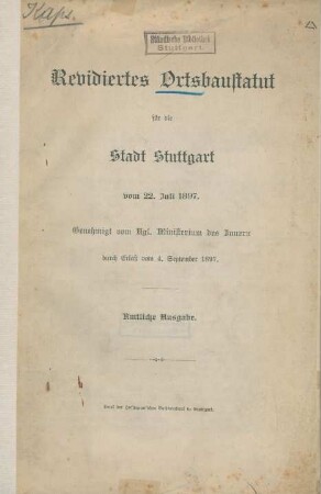 Revidiertes Ortsbaustatut für die Stadt Stuttgart vom 22. Juli 1897 : genehmigt vom Kgl. Ministerium des Innern durch Erlaß vom 4. September 1897