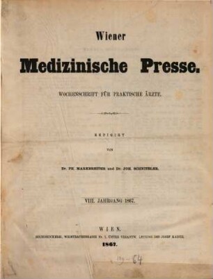 Wiener medizinische Presse : Organ für praktische Ärzte, 8. 1867