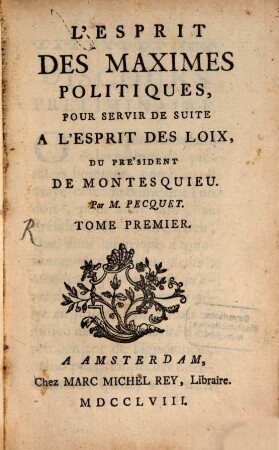 L' Esprit des Maximes Politiques : Pour Servir De Suite A L'Esprit Des Loix Du Président De Montesquieu. 1