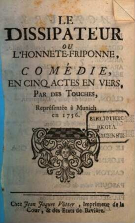 Le dissipateur ou l'honnête-friponne : comédie, en cinq actes en vers