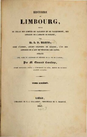 Histoire du Limbourg : suivie de celle des Comtés de Daelhem et de Fauquemont, des annales de l'Abbaye de Rolduc, 6