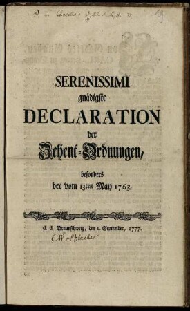 Serenissimi gnädigste Declaration der Zehent-Ordnungen, besonders der vom 13ten May 1763. : d. d. Braunschweig, den 1. September, 1777.