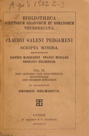 Claudii Galeni Pergameni Scripta minora, 3. Peri haireseōn tois eisagomenois. Thrasybulos. Peri physikōn dynameōn